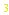3 